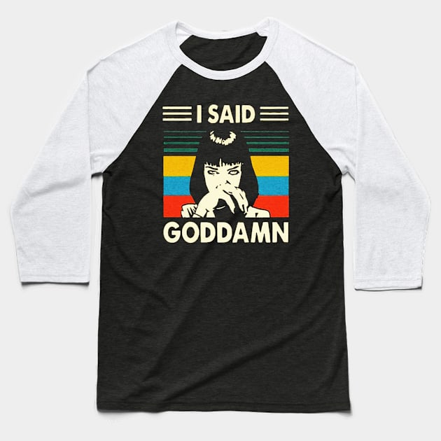 I Said Goddamn Baseball T-Shirt by szymonnowotny8